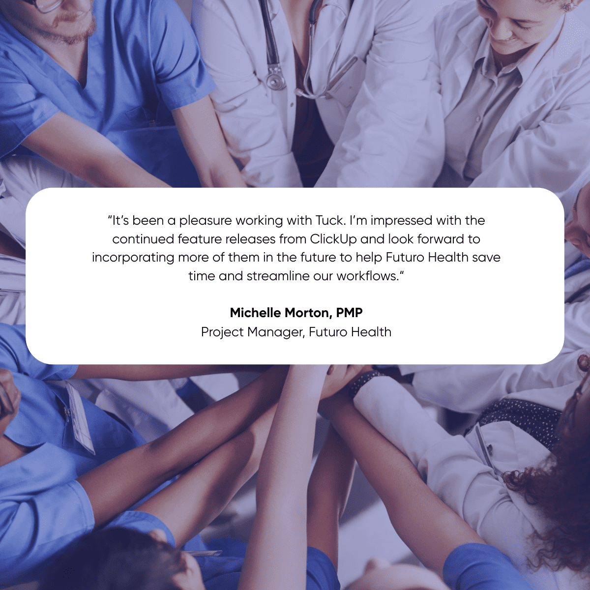 Futuro Health_Tuck Consulting Group_Testimonial A testimonial from a stakeholder at Futuro Health.